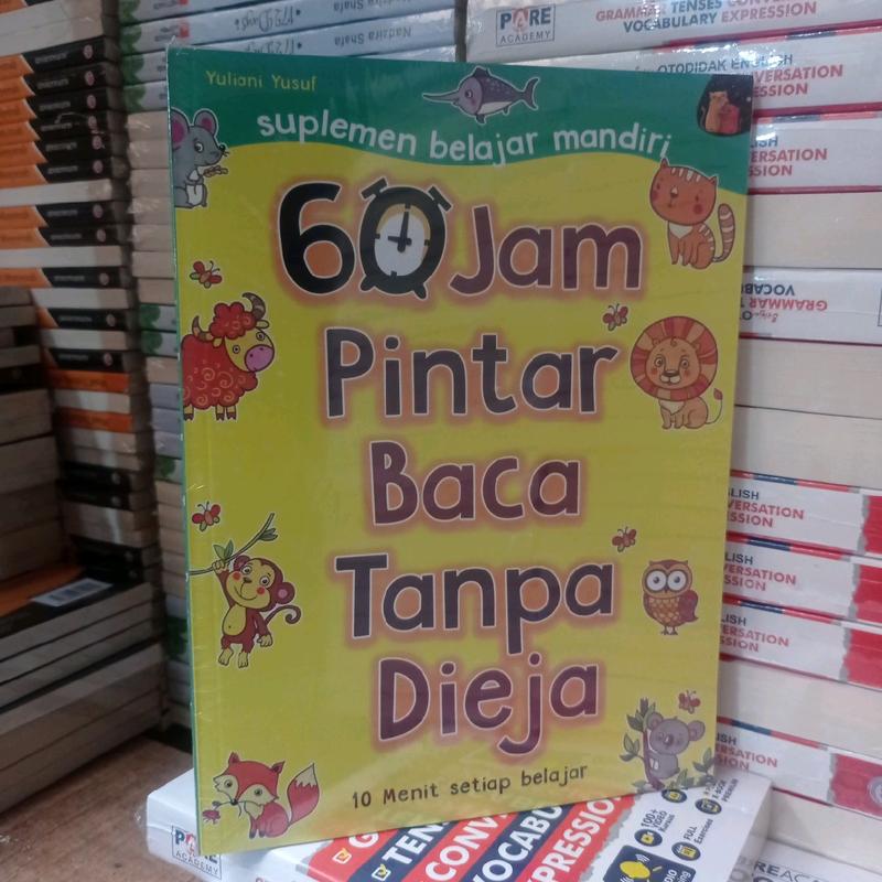 buku original 60 jam pintar baca tanpa dieja (suplemen belajar mandiri) 10 menit setiap belajar by yuliani yusuf FULL COLOR 1
