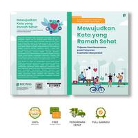 Gambar Mewujudkan Kota yang Ramah Sehat: Tinjauan Good Governance pada Pelayanan Kesehatan Masyarakat - Erna Ismianingarum, dkk. dari bintangsemestabook Kab. Sleman 3 Tokopedia