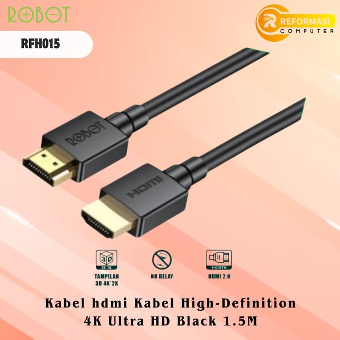 Gambar Robot RFH015 HDMI Kabel High-Definition 4K Ultra HD Black 1.5M dari Reformasi Computer Kota Administrasi Jakarta Barat Tokopedia