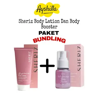 SHERIZ BODY LOTION DAN BODY BOOSTER +  [PAKET BUNDLING]