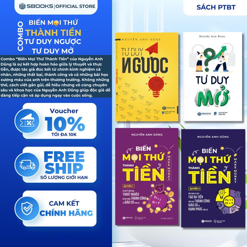 Sách Combo 4 Cuốn : Tư Duy Ngược + Tư Duy Mở + Biến Mọi Thứ Thành Tiền (Quyển 1 + 2) - Tác giả Nguyễn Anh Dũng - SBOOKS