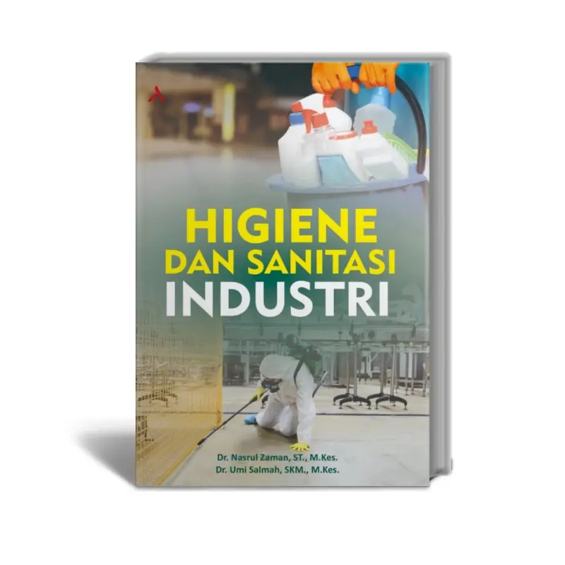Higiene dan Sanitasi Industri - Dr. Nasrul Zaman, ST., M.Kes. dan Dr. Umi Salmah, SKM., M.Kes. - Penerbit Adab