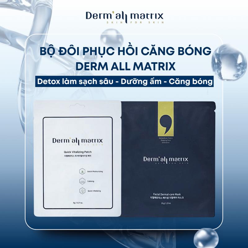  Combo 2 Miếng Mặt Nạ Quick Vitalizing Patch & Facial Dermal Care Mask Derm All Matrix Hỗ Trợ Phục Hồi Căng Bóng Da 