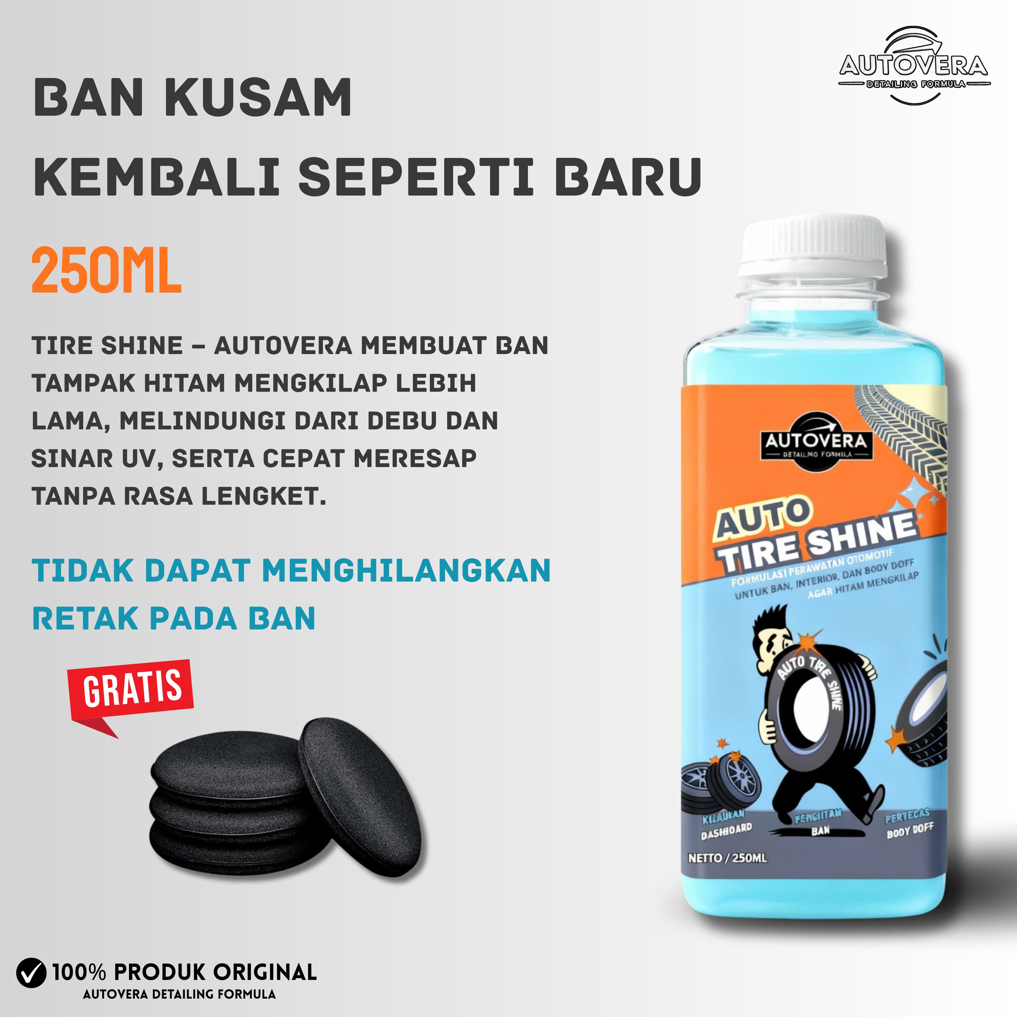 AUTOVERA AUTO TIRE SHINE 250ML - Pengkilap Ban Dashboard Jok & Body Doff Mobil&Motor Premium 3 in 1 Mengkilap Tahan Lama