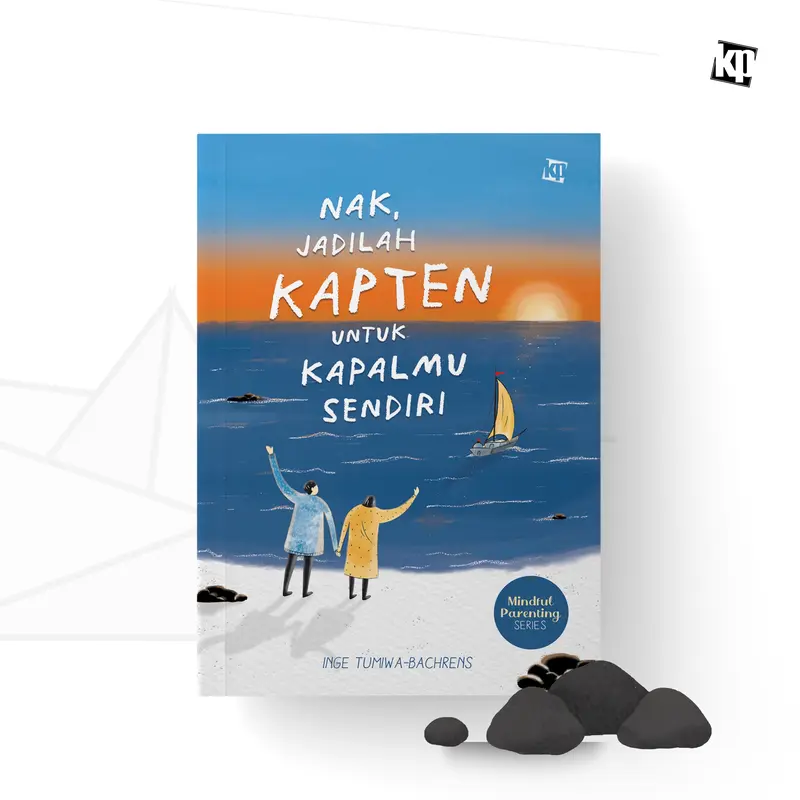 Buku Nak, Jadilah Kapten Untuk Kapalmu Sendiri - Inge Tumiwa Bachrens