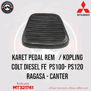 KARET PEDAL REM PEDAL KOPLING COLT DIESEL FE / PS100/ PS120/ RAGASA / CANTER MT321741