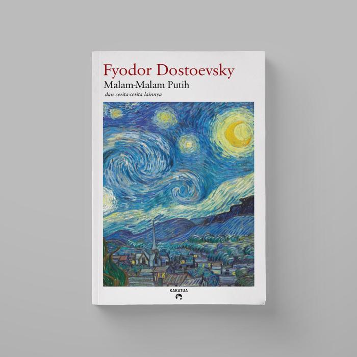 Gambar Fyodor Dostoevsky - Malam-Malam Putih (White Nights) dari Penerbit Kakatua Kab. Bantul Tokopedia