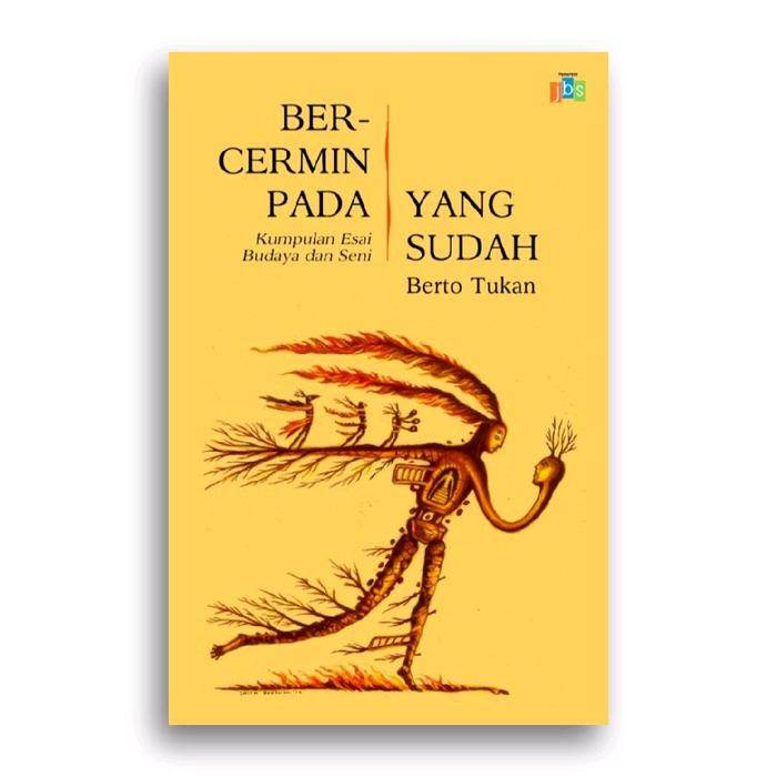 Gambar Buku Bercermin Pada yang Sudah Kumpulan Esai Budaya dan Seni Berto Tukan dari Literasi Kata Kota Yogyakarta Tokopedia