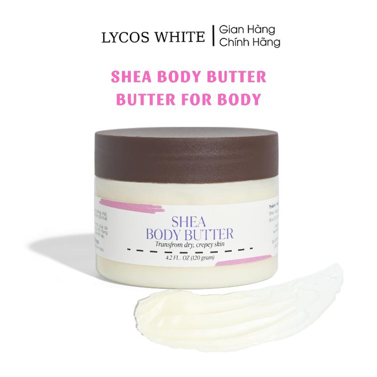 Bơ Ủ Dưỡng Ẩm Shea Body Butter 120 gram Lycos White