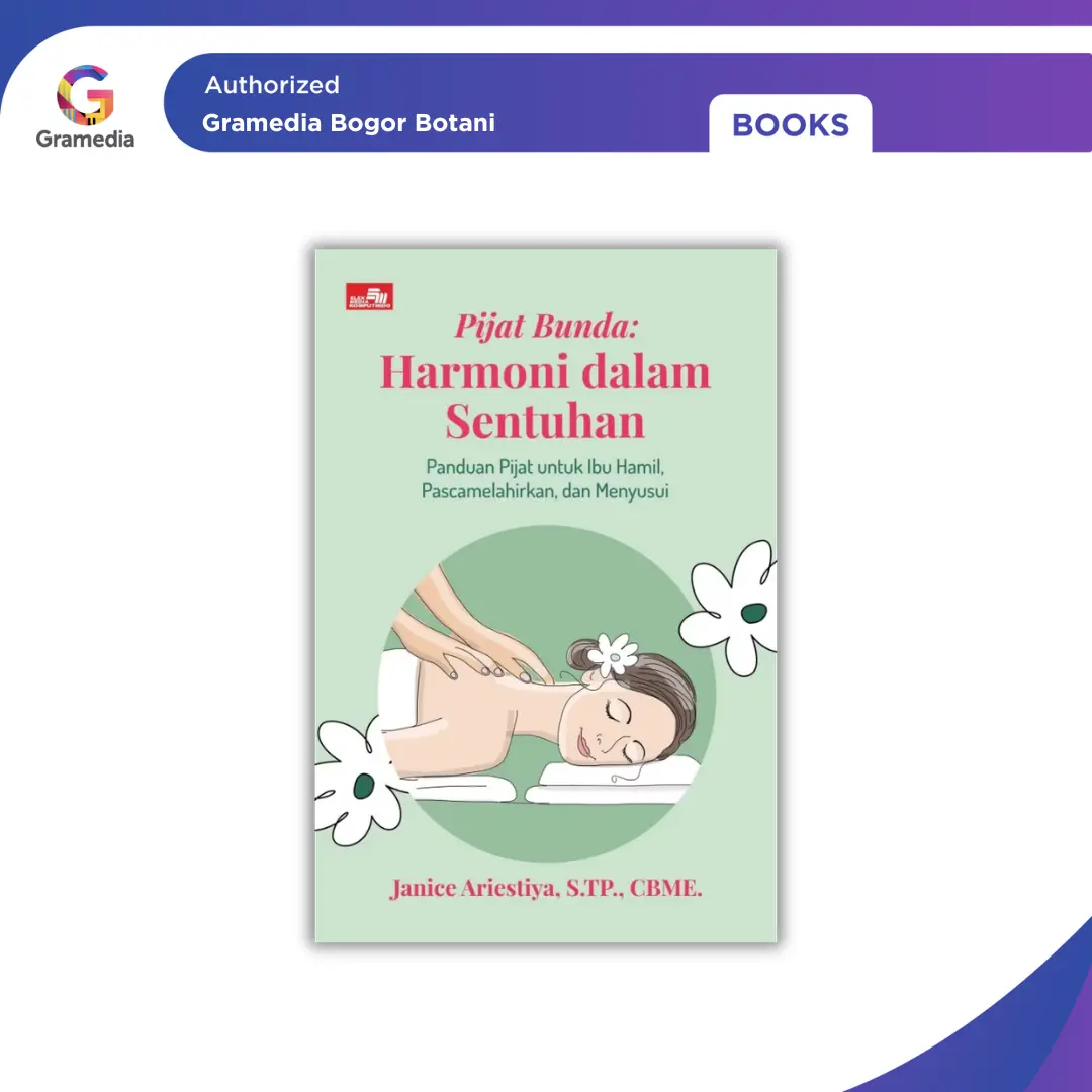 Gramedia Bogor - Buku Pijat Bunda: Harmoni dalam Sentuhan Panduan Pijat untuk Ibu Hamil, Pascamelahirkan, dan Menyusui