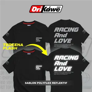 T-Shirt Reflektif Menyala RACING AND LOVE ORIGINAL By ORIKAWE.DVSN Cotton Combed 24s Free Stiker Unisex Pria Wanita