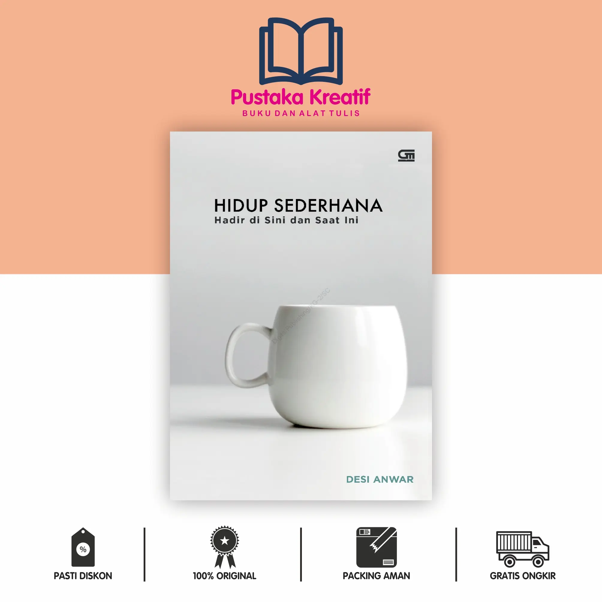 Hidup Sederhana: Hadir Di Sini & Saat Ini-Desi Anwar