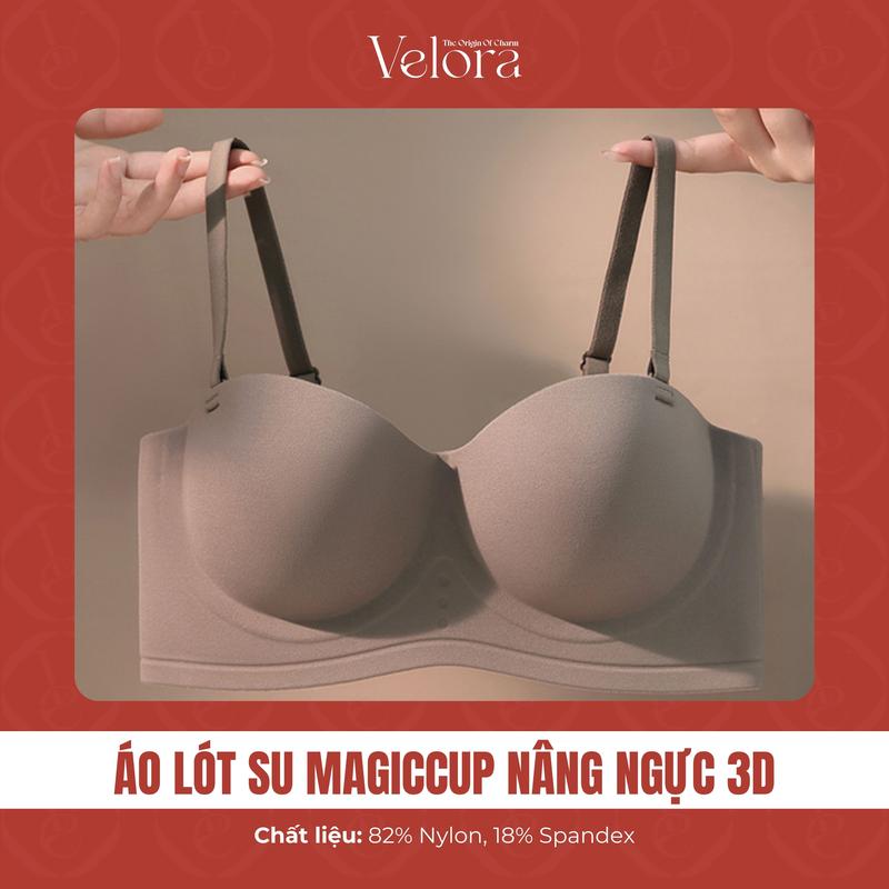 Áo Lót Nữ Đúc Su MagicCup Nâng Ngực 3D Chống Xệ, Chống Tuột, Mềm Mại, Thoái Mái - VELORA 1