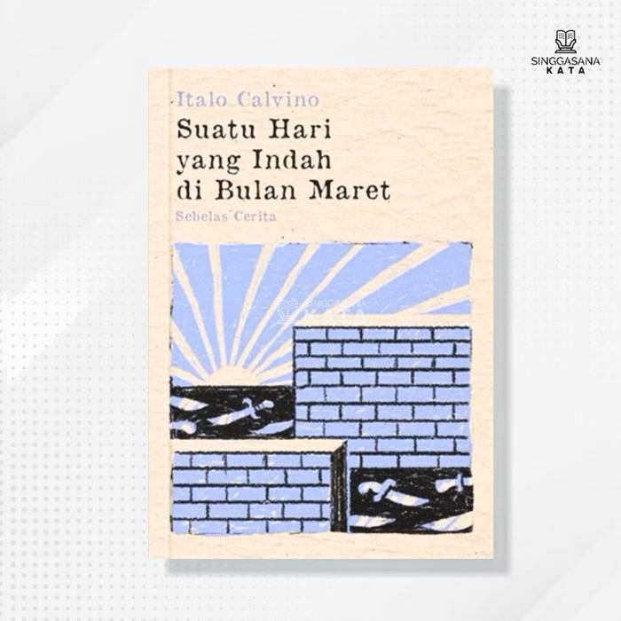 Gambar Buku Suatu Hari yang Indah di Bulan Maret - Italo Calvino - Rua Aksara dari Singgasana Kata Kab. Bantul Tokopedia