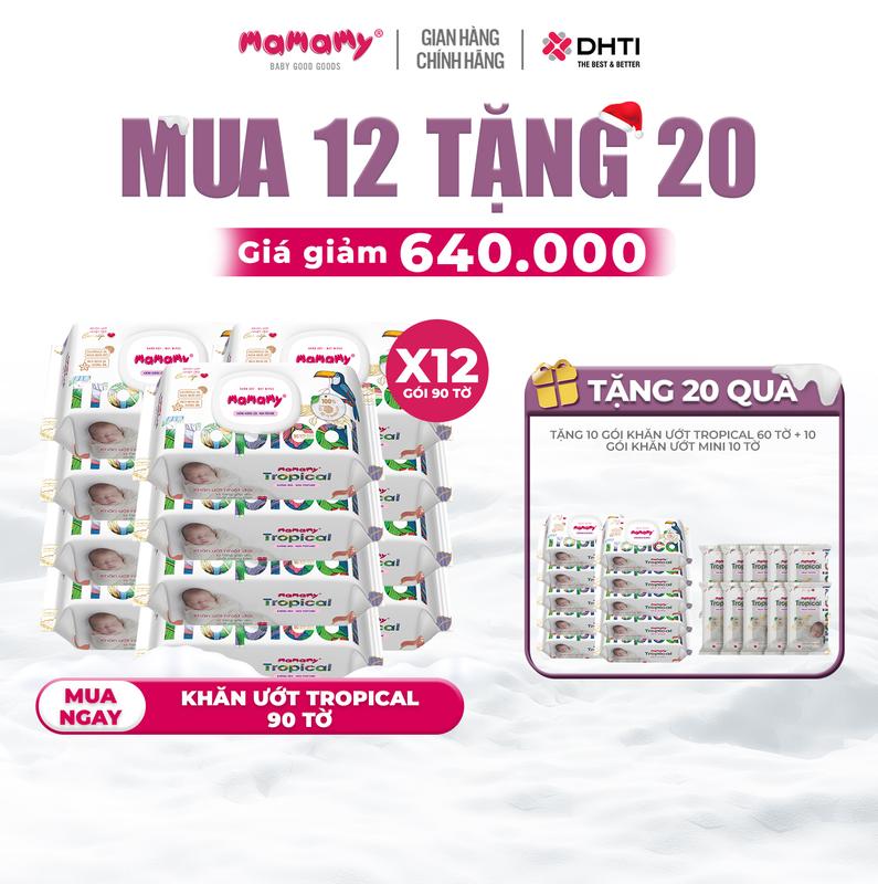   NKĐ  MUA 12 TẶNG 20  MUA 12 gói khăn ướt Mamamy Tropical 90 tờ TẶNG 10 gói khăn ướt 60 tờ không hương thơm + 10 gói khăn ướt mini 10 tờ không hương thơm 