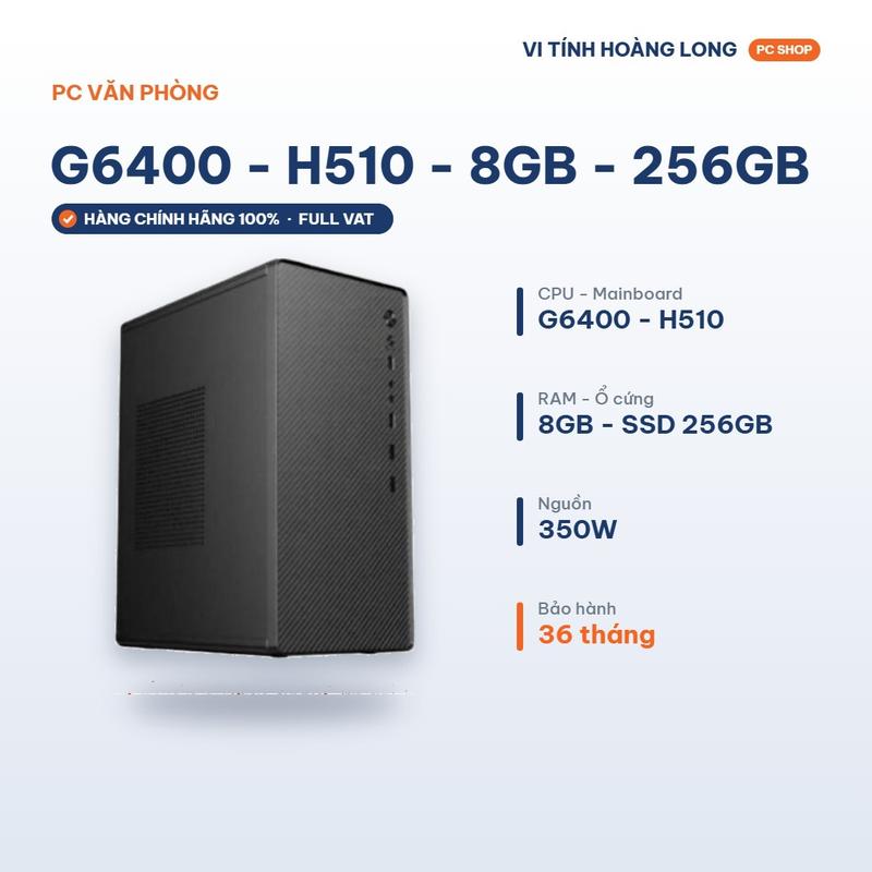 PC VĂN PHÒNG (G6400, H510, RAM 8G, 256G, 350W) - New
