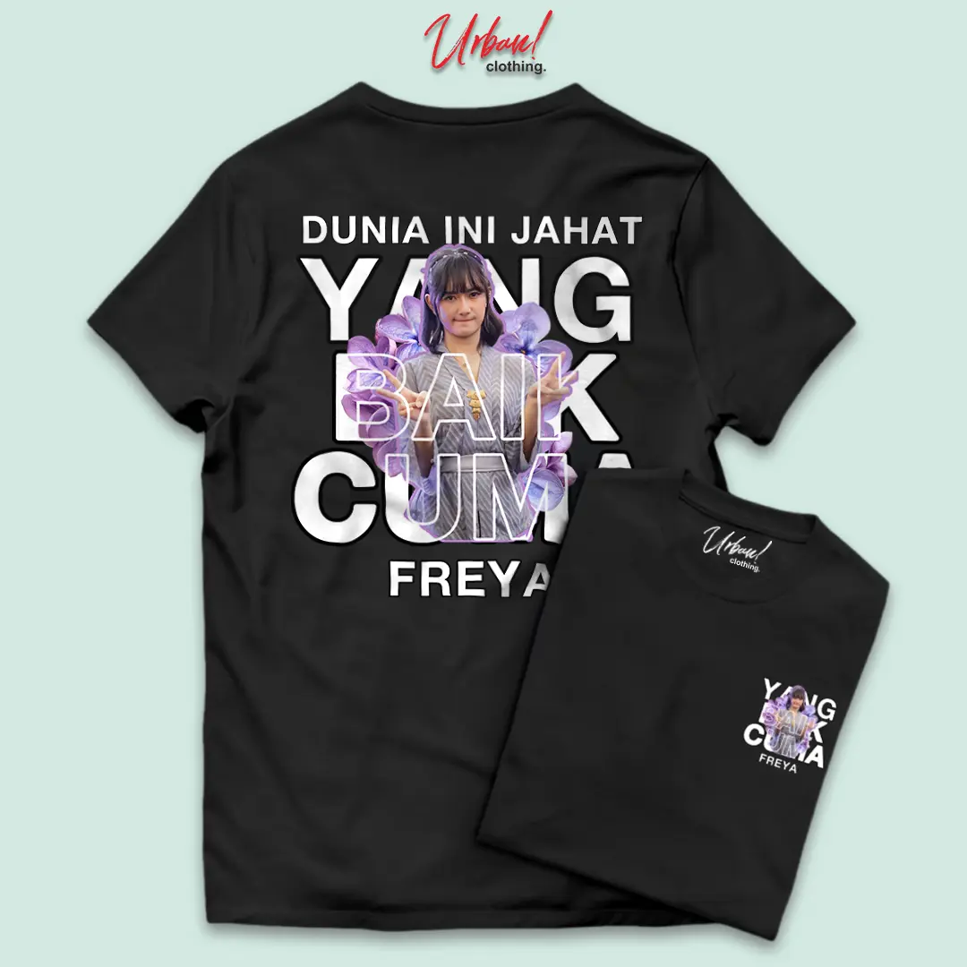 Urban - Kaos My Oshi JKT48 - Dunia Ini Jahat Yang Baik Cuma FREYA - Tshirt Modern Skena Streetwear