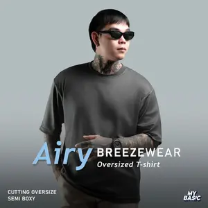 [ 999 Komen “ MAU “ 5 Kali ] Mybasic - AIRY BreezeWear Oversize T-Shirt With Quick Dry Tech