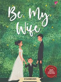Gambar Be My Wife - Jihandvra - Reneluv dari Republikfiksi Kota Administrasi Jakarta Selatan 1 Tokopedia