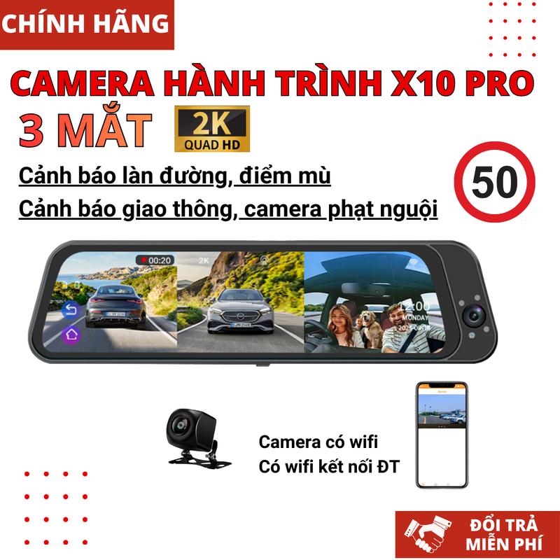  Camera hành trình ô tô X10 Pro 3 mắt trước trong và sau xe màn gương lớn 2K kết nối điện thoại Cảnh báo tốc độ va chạm hỗ trợ quay đêm nét bảo hành 12 tháng 