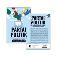 Gambar PARTAI POLITIK Teori, Perkembangan Konseptual, Tata Kelola dan Dinamika Praktis di Indonesia  Penulis: Dimas Subekti, S.I.P., M.I.P. dari tokowawasanilmubms Kota Yogyakarta 3 Tokopedia