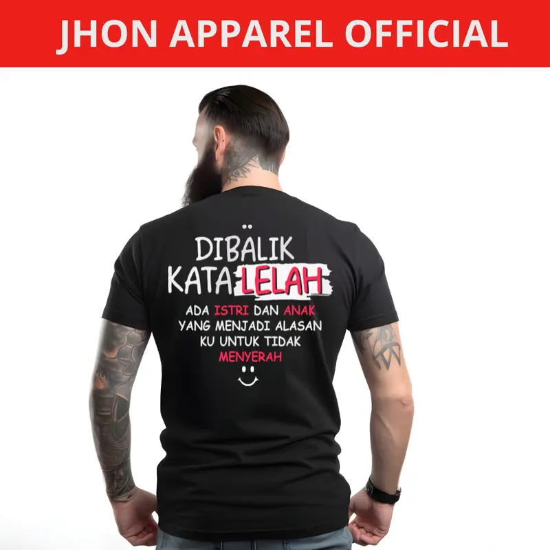 Jhonapparel Official Kaos Cowok Dewasa kata-Kata Cowo Unisex Dibalik Kata Lelah Ada Istri Dan Anak Yang Menjadi Alasan Ku Untuk Tidak Menyerah Bahan Katun Combed Kain Pria Sablon Digital Tebal Baju Distro Lengan Pendek Keren Polos keren Stike Anime 1