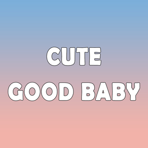 Cute Good Baby