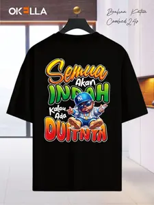 Okella - Semua akan indah kalau ada duitnya | T-shirt Oblong | Kaos Lengan Pendek | Baju Pria Wanita Combed Cowok High Kain Motif Nyaman