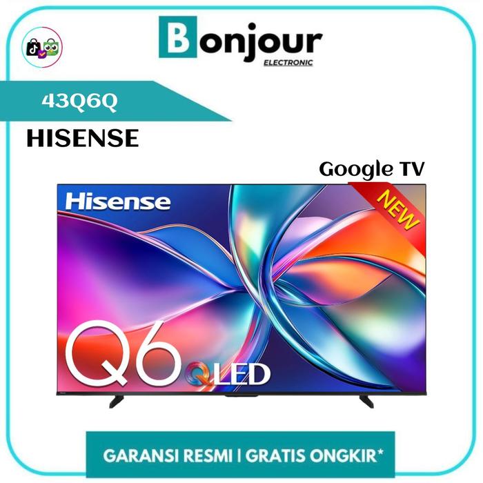 Gambar QLED TV Hisense 43 Inch 43Q6Q Quantum Dot Hisense Google TV 43 Q6Q Refresh Rate 60Hz dari Bonjour Electronic Official Kota Depok Tokopedia