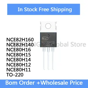 10PCS 100% Original Brand New and Quality NCE80H11 NCE80H12 NCE80H14 NCE80H15 NCE80H16 NCE82H140 NCE82H160 TO-220 MOSFET