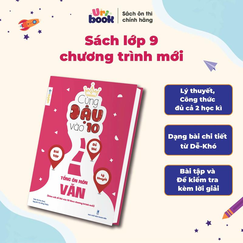 Văn Lớp 9- Sách Cùng Đậu vào 10 Tổng ôn môn Văn bám sát đề thi vào 10 theo chương trình mới 0