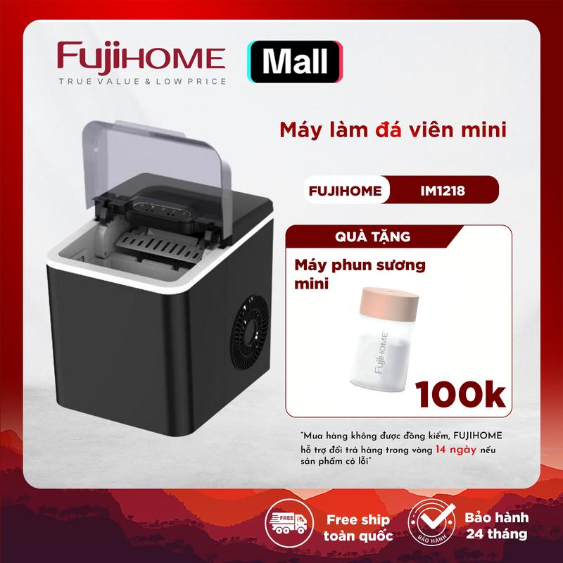   hết quà tặng  Máy làm đá viên mini FUJIHOME IM1218 công suất 100w thời gian làm đá 6 - 9 phút công suất ngày 10kg đá  ngày thể tích 1,3L - Bảo hành 24 tháng 