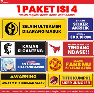 AKRILIK ATAU STIKER SELAIN ULTRAMAN DILARANG MASUK, KAMAR SI GANTENG DAN LAIN LAIN