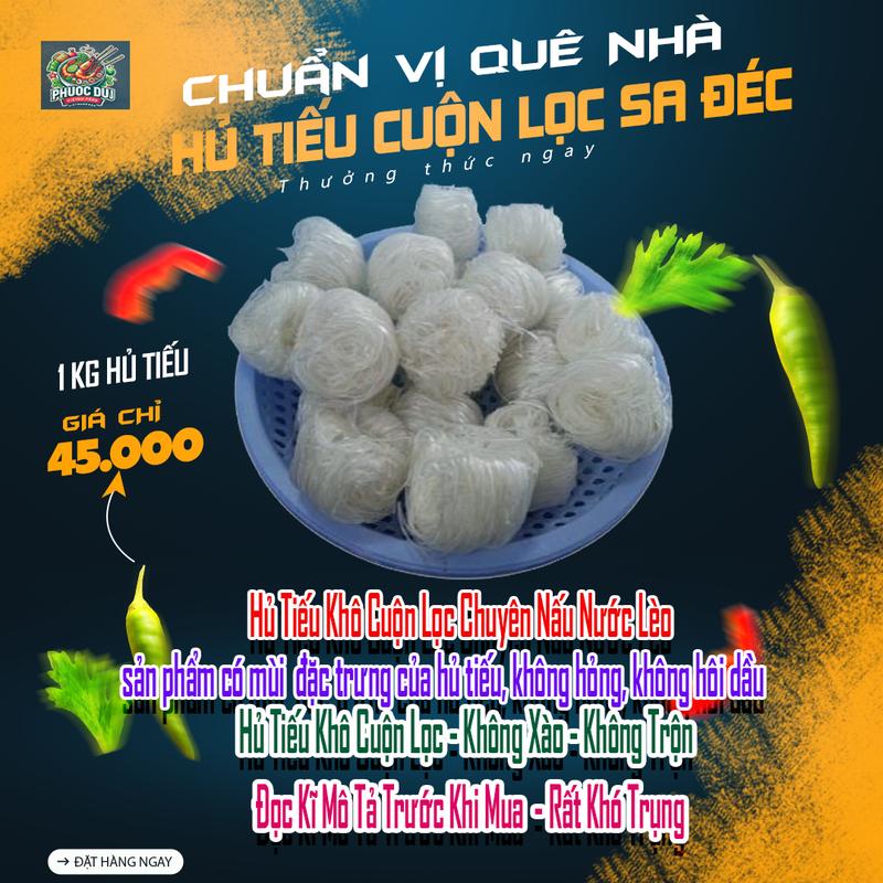  1KG Hủ Tiếu Khô Cuộn Lọc Sa Đéc -Phước Dư  Dùng Thử  