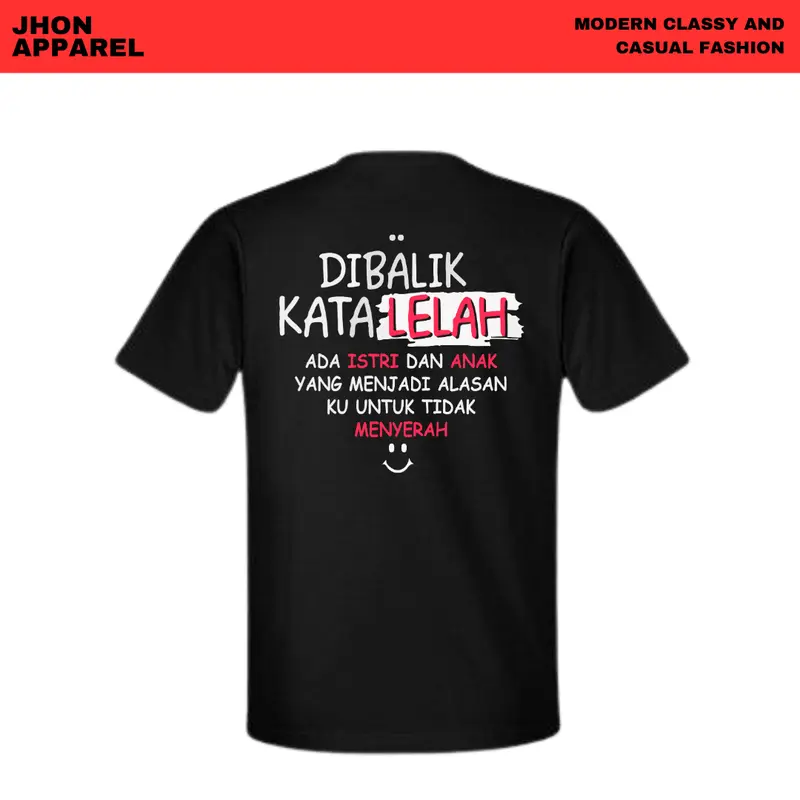 Jhonapparel Official Kaos Cowok Dewasa kata-Kata Cowo Unisex Dibalik Kata Lelah Ada Istri Dan Anak Yang Menjadi Alasan Ku Untuk Tidak Menyerah Bahan Katun Combed Kain Pria Sablon Digital Tebal Baju Distro Lengan Pendek Keren Polos keren Stike Anime 2