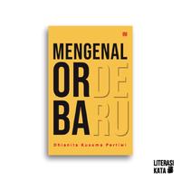 Gambar Buku Mengenal Orde Baru Dhianita Kusuma Pertiwi dari Literasi Kata Kota Yogyakarta 5 Tokopedia