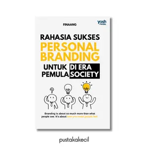 Buku Rahasi Sukses Personal Branding Untuk Pemula Di Era Society - Yash Media