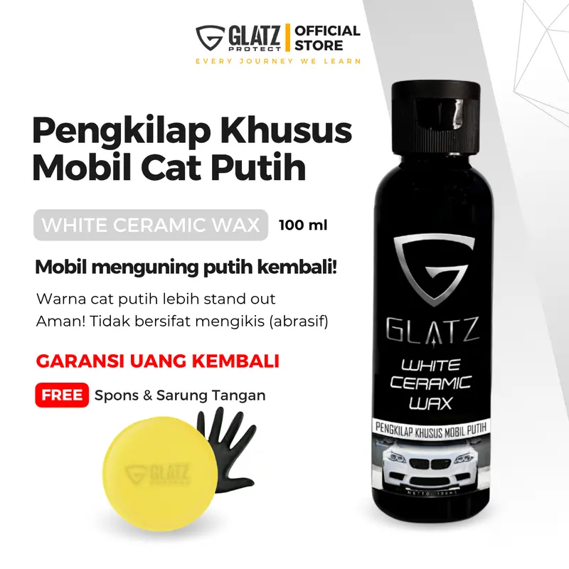 GLATZ WHITE CERAMIC WAX Pengkilap Mobil Warna Putih Membersihkan Noda Menguning & Goresan Halus Efek Hydrophobic Paint Car 1