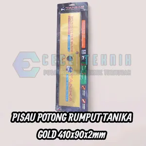 PISAU POTONG RUMPUT TANIKA GOLD 410X90X2MM PISAU TANIKA GOLD PISAU MESIN RUMPUT TANIKA ORIGINAL