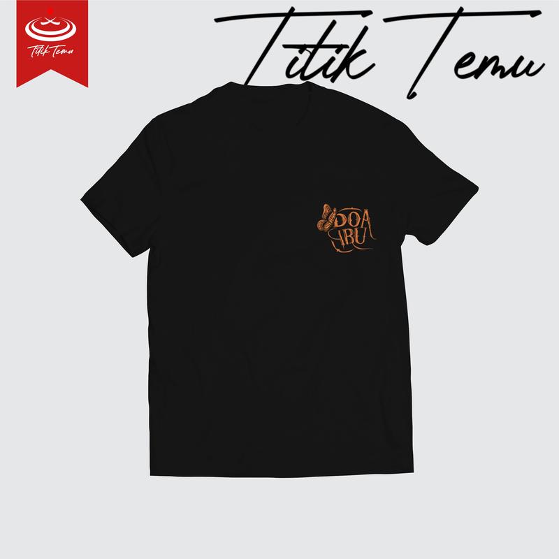 T-Shirt Titik Temu - DOA IBU 3 | Kaos Katun Combed Sablon 1