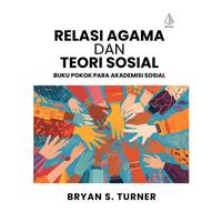 Gambar Relasi Agama dan Teori Sosial (Buku Pokok Para Akademisi Sosial) | Bryan S Turner | IRCiSoD dari Mentari Book Kab. Bantul 3 Tokopedia
