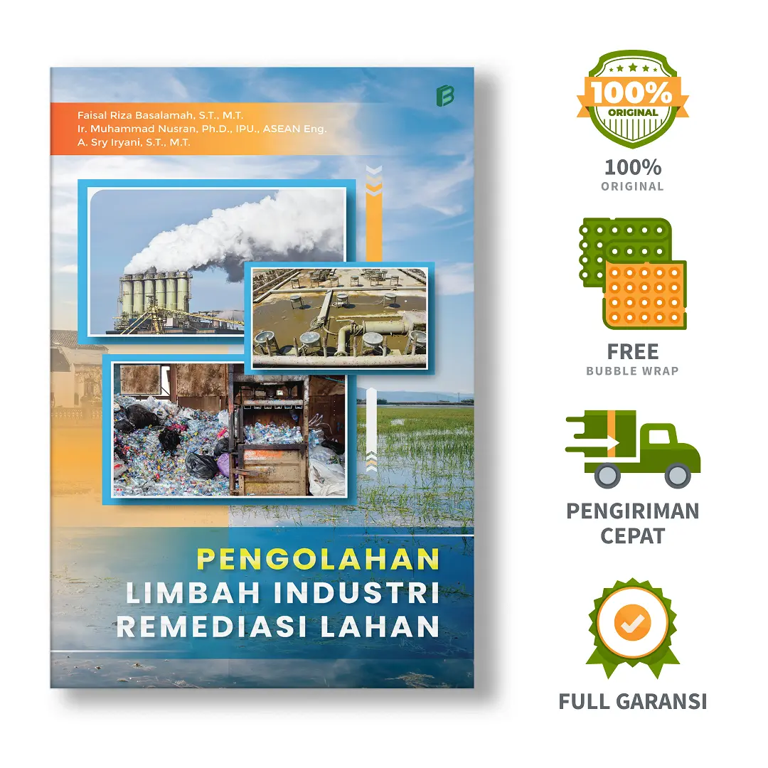 Pengolahan Limbah Industri Remediasi Lahan - Faisal Riza Basalamah, S.T., M.T., dkk.
