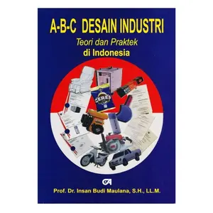Citra Aditya Bakti Buku A-B-C Desain Industri Teori dan Praktek di Indonesia Cetakan I 2011 Kertas HVS 292 Halaman Prof Dr Insan Budi Maulana S H LL M Original