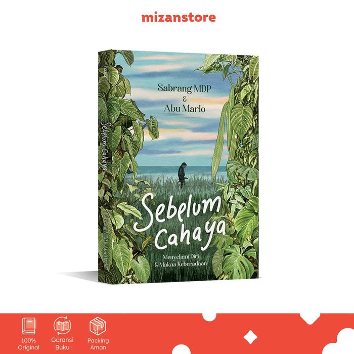 Gambar Buku Sebelum Cahaya: Menyelami Diri dan Makna Keberadaan - Sabrang MDP & Abu Marlo dari Mizanstore Jakarta Kota Depok Tokopedia