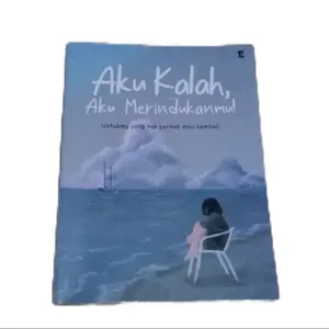 aku kalah aku merindukan mu