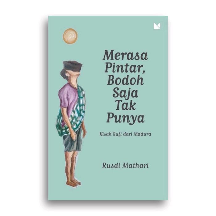 Gambar Buku Merasa Pintar Bodoh Saja Tak Punya Rusdi Mathari dari Literasi Kata Kota Yogyakarta Tokopedia
