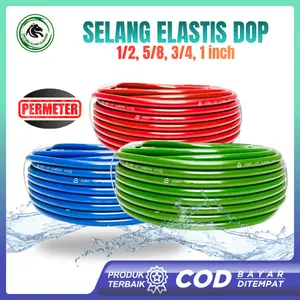 [PERMETER] SELANG AIR ELASTIS BIRU MERAH HIJAU DOP 1/2, 5/8, 3/4, 1 INCH 5-50 METER - UNTUK TANAMAN KEBUN ALAT CUCI MOTOR MOBILTERMURAH Pvc Peralatan