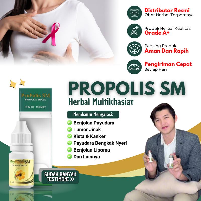 Propolis SM Cairan Kesehatan Penghilang Benjolan, Untuk Atasi Benjolan Payudara, Tumor Jinak Payudara, Penghancur Tumor Payudara, Kanker Payudara, Kista Payudara, Immunotherapy Benjolan, Herbal Benjolan Tumor & Kanker Bengkak Nyeri, Payudara Nyeri Sebelah 1