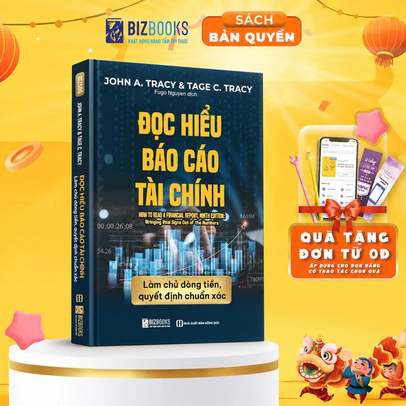 Sách Đọc Hiểu Báo Cáo Tài Chính - Làm chủ dòng tiền, quyết định chính xác - Đọc vị dòng chảy tài chính Doanh Nghiệp