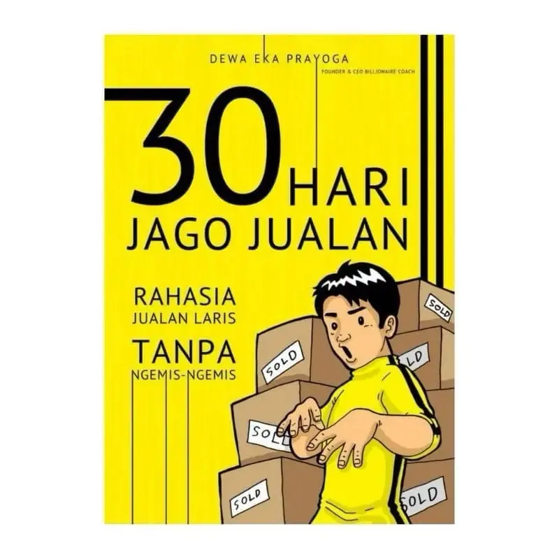 Buku 30 Hari Jago Jualan Rahasia Jualan Laris Tanpa Ngemis-Ngemis oleh Dewa Eka Prayoga Anak Muda